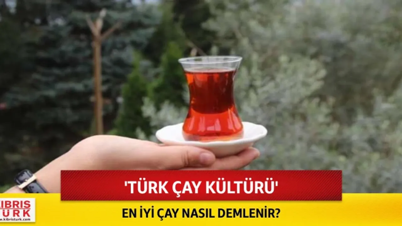 'Türk çay kültürü', UNESCO listesinde! En iyi çay nasıl demlenir?