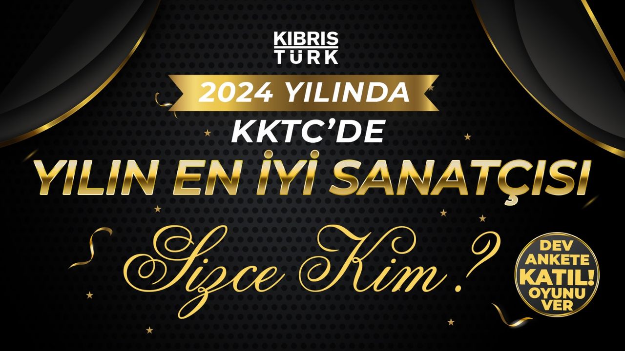 KKTC'DE YILIN EN İYİ SANATÇISI SİZCE KİM?