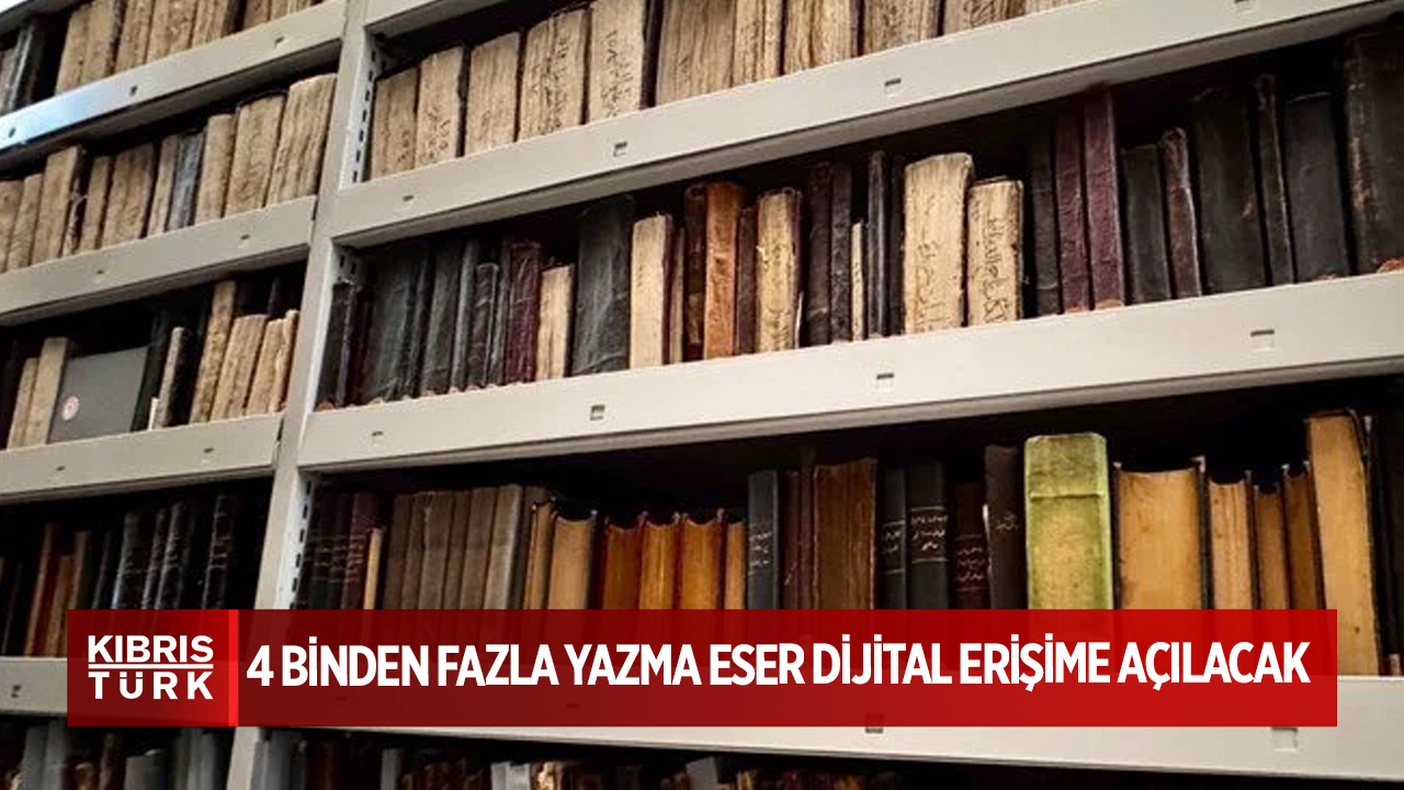 4 binden fazla yazma eser dijital erişime açılacak