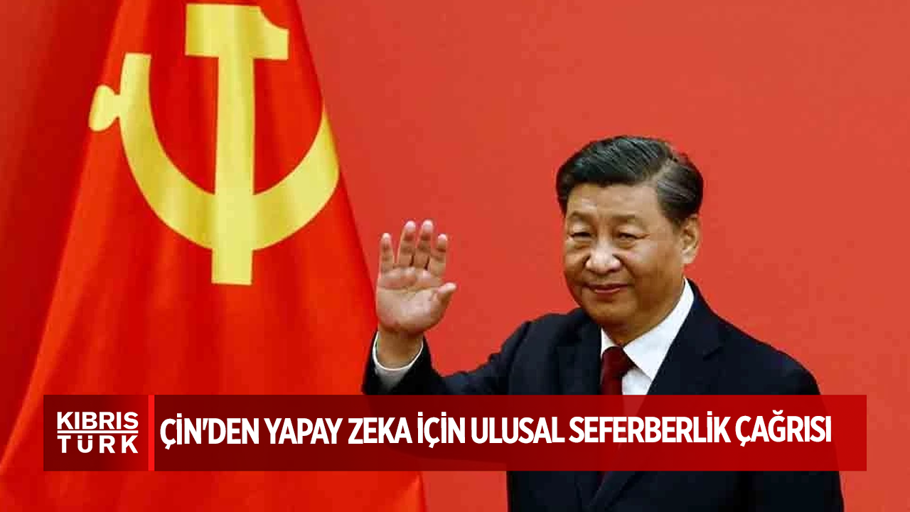 Çin'den yapay zeka için ulusal seferberlik çağrısı