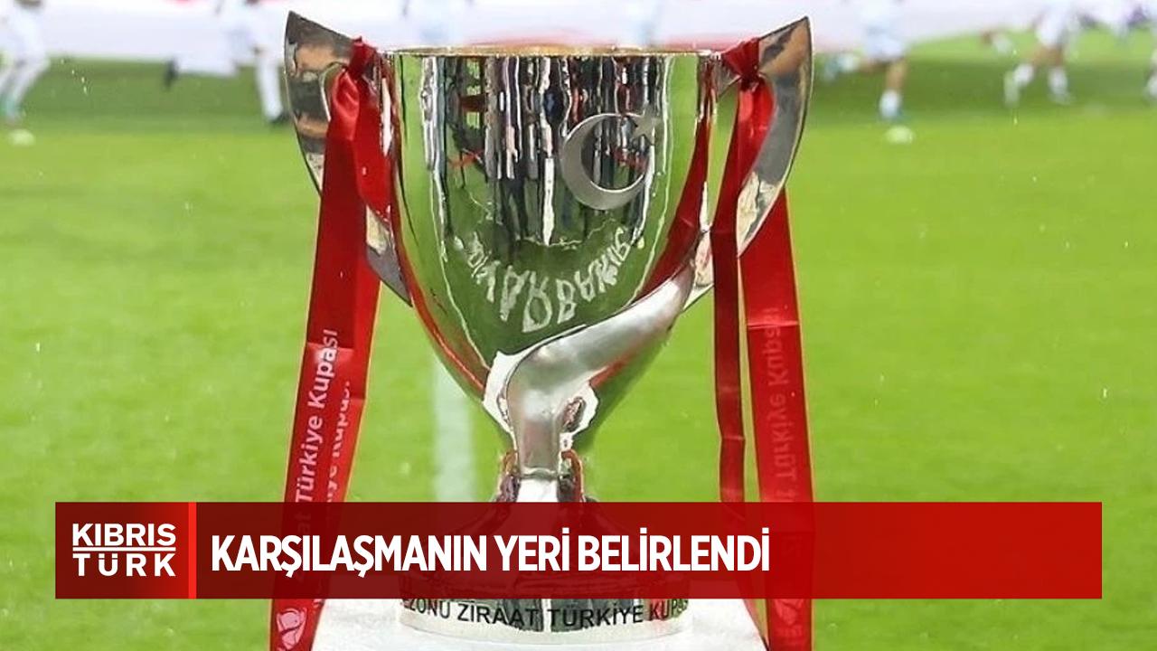 Ziraat Türkiye Kupası finali, Gaziantep Stadı'nda oynanacak