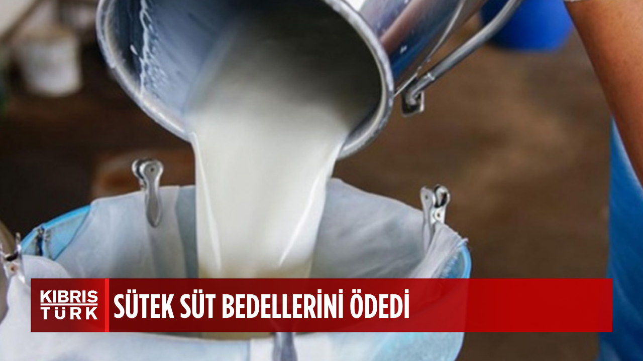 Süt bedelleri ödendi