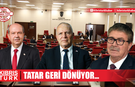 SON DAKİKA... TATAR GERİ DÖNÜYOR