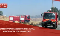 Larnaka’daki yangın kontrol altına alındı..Baf’ta yeni yangın çıktı