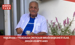 Yeşilırmak – Yedidalga Üreticiler Birliği Başkanı Atalar, Ergün Vehbi’yi andı