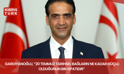 Gardiyanoğlu, “20 Temmuz tarihsel bağların ne kadar güçlü olduğunun bir ispatıdır”