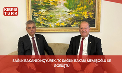 Sağlık Bakanı Dinçyürek, TC Sağlık Bakanı Memişoğlu ile görüştü
