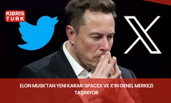 Elon Musk'tan yeni karar: SpaceX ve X’in genel merkezi taşınıyor