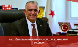 Milli Eğitim Bakanı Nazım Çavuşoğlu Açıklamalarda Bulundu