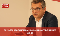 Erhürman: Bu ülkede kaç santral alındıysa hepsi CTP döneminde alındı