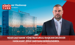 Near East Bank Yönetim Kurulu Başkanı Dr.Enver Haskasap, 2024 yarıyılını değerlendirdi.