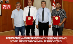 BAŞBAKAN ÜNAL ÜSTEL’İN ONAYI İLE YENİBOĞAZİÇİ DOĞAN SPOR KULÜBÜ’NE 36 DÖNÜMLÜK ARAZİ DEVREDİLDİ