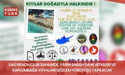 DAÜ Beach Club sahilinde, yarın sabah sahil bitkileri ve kaplumbağa yuvaları gözlem yürüyüşü yapılacak