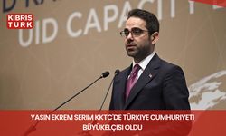 Yasin Ekrem Serim KKTC'de Türkiye Cumhuriyeti Büyükelçisi Oldu