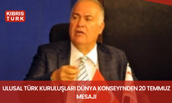 Ulusal Türk Kuruluşları Dünya Konseyi’nden 20 Temmuz mesajı