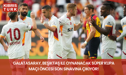 Galatasaray, Beşiktaş ile oynanacak Süper Kupa maçı öncesi son sınavına çıkıyor!
