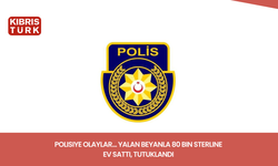 Polisiye olaylar… Yalan beyanla 80 bin sterline ev sattı, tutuklandı