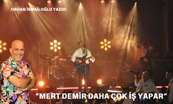 Mert Demir daha çok iş yapar