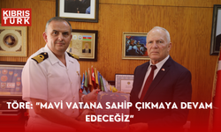 Töre: “Mavi Vatana sahip çıkmaya devam edeceğiz”