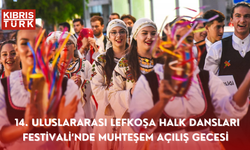 14.⁠ ⁠Uluslararası Lefkoşa Halk Dansları Festivali’nde muhteşem açılış gecesi