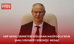 UBP Genel Sekreteri Oğuzhan Hasipoğlu’nun Şanlı Erenköy Direnişi’nin 60. Yıldönümü mesajı