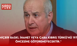 "Hiçbir baskı, ihanet veya çaba Kıbrıs Türkü’nü 1974 öncesine götüremeyecektir."