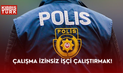 Çalışma İzinsiz İşçi Çalıştırmak