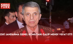 Eski Jandarma Genel Komutanı Galip Mendi vefat etti