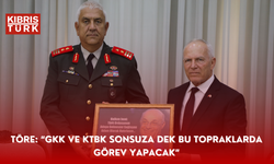 Töre: “GKK ve KTBK sonsuza dek bu topraklarda görev yapacak”