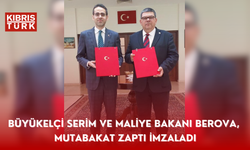 Büyükelçi Serim ve Maliye Bakanı Berova, mutabakat zaptı imzaladı