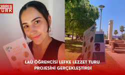 LAÜ öğrencisi Lefke Lezzet Turu projesini gerçekleştirdi