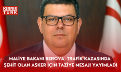 Maliye Bakanı Berova, trafik kazasında şehit olan asker için taziye mesajı yayımladı