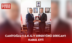 CAHİTOĞLU T.S.K.G.V DİREKTÖRÜ DİRİCAN'I KABUL ETTİ