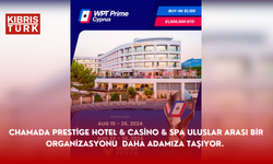 CHAMADA PRESTİGE HOTEL & CASİNO & SPA ULUSLAR ARASI BİR ORGANİZASYONU  DAHA ADAMIZA TAŞIYOR.