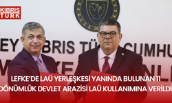 LEFKE’DE LAÜ YERLEŞKESİ YANINDA BULUNAN 11 DÖNÜMLÜK DEVLET ARAZİSİ LAÜ KULLANIMINA VERİLDİ