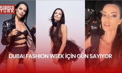 DUBAI FASHION WEEK İÇİN GÜN SAYIYOR