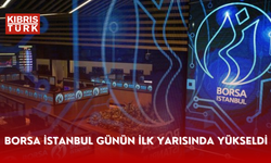 Borsa İstanbul günün ilk yarısında yükseldi