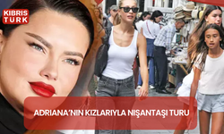 Adriana’nın kızlarıyla Nişantaşı turu