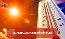 Sıcak hava etkisini sürdürecek... Sıcaklık 37-40 derece civarında