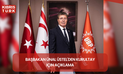 Başbakan Ünal Üstel'den Kurultay için açıklama