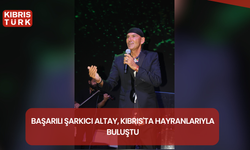 Başarılı Şarkıcı Altay, Kıbrıs'ta Hayranlarıyla Buluştu