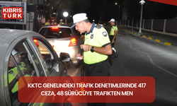 KKTC genelindeki trafik denetimlerinde 417 ceza, 48 sürücüye trafikten men