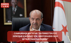 Cumhurbaşkanı Tatar: “Guterres’ten 3’lü görüşme için davet yok, Hristodulidis oldu bittiler yaratma peşinde”