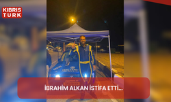 İBRAHİM ALKAN İSTİFA ETTİ...