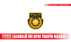 Alkollü iki sürücünün karıştığı iki ayrı trafik kazası...