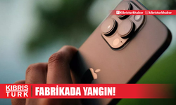 iPhone fabrikasında yangın çıktı, üretim durdu!