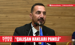 “Çalışan Hakları Paneli” başladı