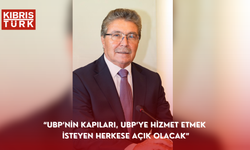 “UBP’nin kapıları, UBP’ye hizmet etmek isteyen herkese açık olacak”