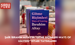 Şair İbrahim Altay’ın “Gitme Biçimleri-Ways of Leaving” kitabı yayımlandı