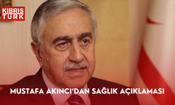 Mustafa Akıncı' dan sağlık açıklaması